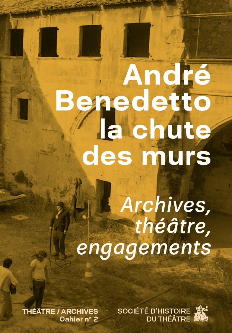André Benedetto,  la chute des murs. Archives, théâtre, engagements