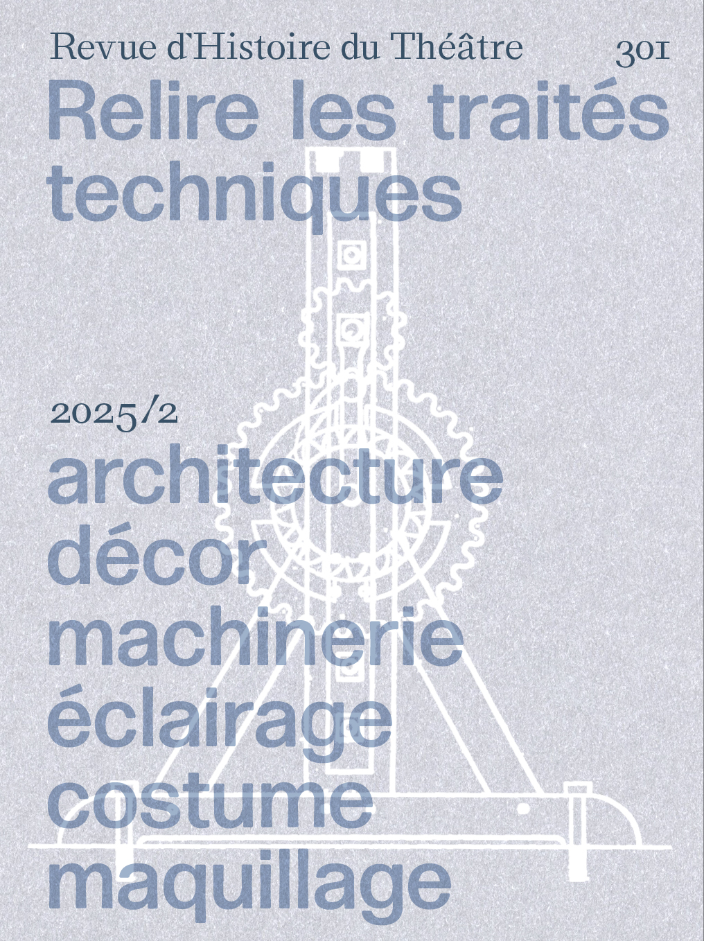 Relire les traités techniques.  Architecture, décor, machinerie, éclairage, costume, maquillage