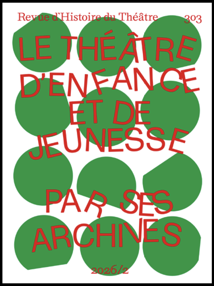 Le théâtre d’enfance et de jeunesse par ses archives : mémoires, transmissions, (re)créations
